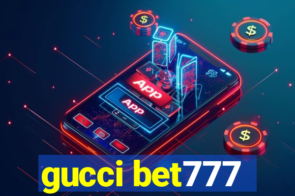 gucci bet777